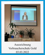 Auszeichnung Verbraucherschule Gold 03.03.2022