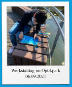 Werkstatttag im Optikpark 06.09.2021