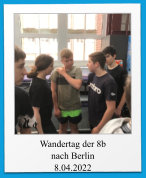 Wandertag der 8b nach Berlin 8.04.2022