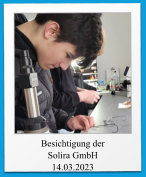 Besichtigung der Solira GmbH 14.03.2023