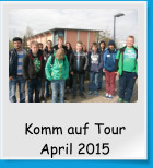 Komm auf Tour April 2015