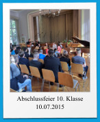 Abschlussfeier 10. Klasse  10.07.2015