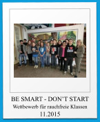 BE SMART - DON’T START Wettbewerb für rauchfreie Klassen 11.2015