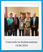 Unterricht im Kulturzentrum 14.04.2016