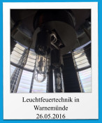 Leuchtfeuertechnik in Warnemünde 26.05.2016