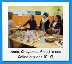 Anna, Cheyenne, Annette und Celine aus der 10. Kl.