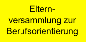 Eltern-versammlung zur Berufsorientierung
