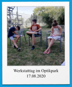 Werkstatttag im Optikpark 17.08.2020