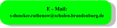 E - Mail: s-duncker.rathenow@schulen.brandenburg.de