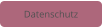 Datenschutz